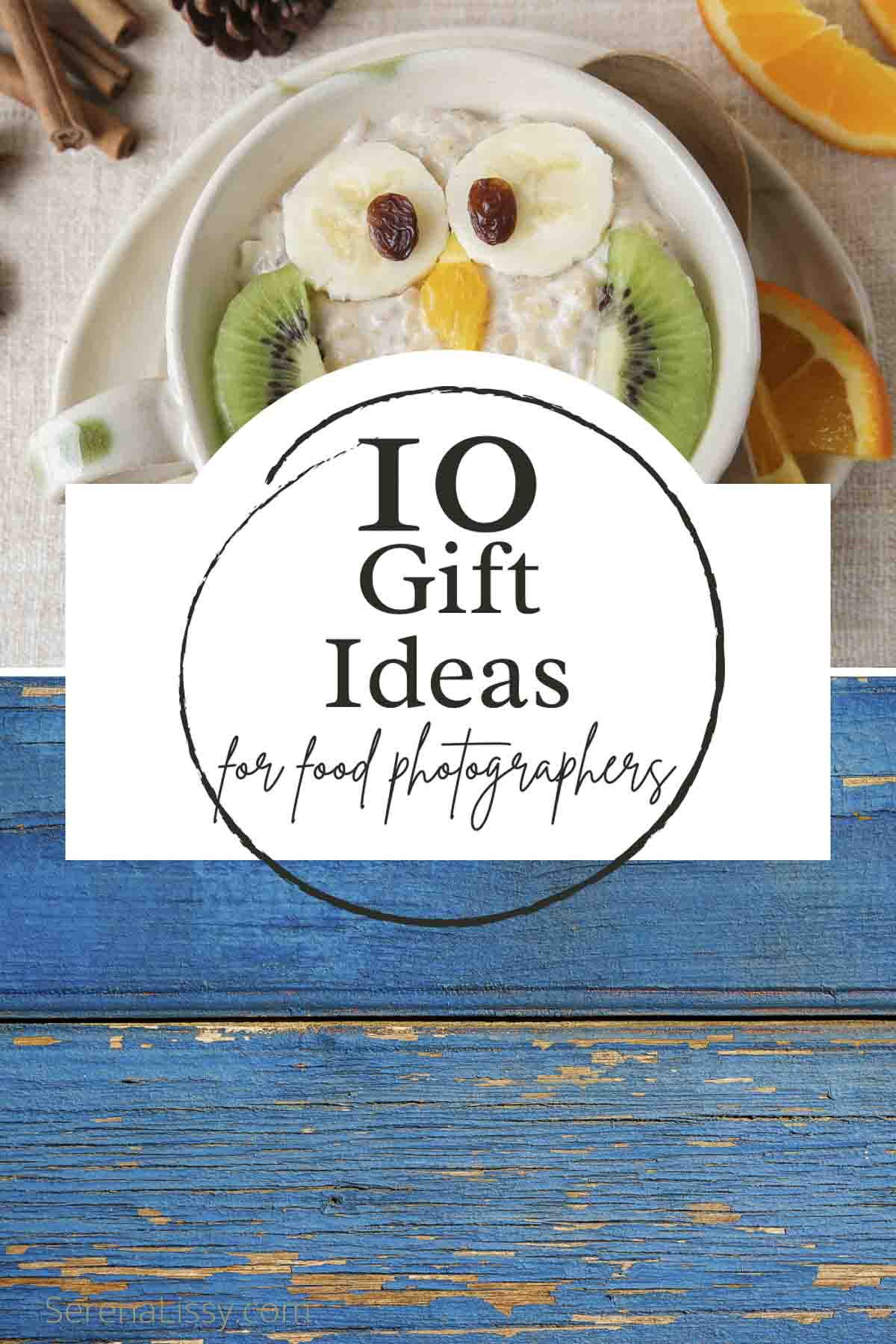 10 Gift Ideas For Food Photographers